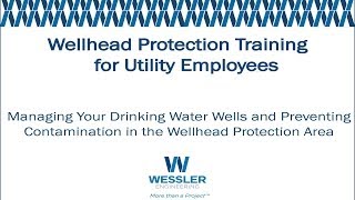 Wellhead Protection Training for Utility Employees [upl. by Engelbert44]