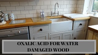 HOW TO BLEACH WATER DAMAGED WOOD WORKTOPS WITH OXALIC ACID  STEP BY STEP INSTRUCTIONS [upl. by Sosna390]