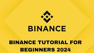 Binance tutorial for beginners 2024 [upl. by Ludwigg]