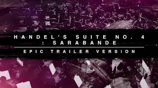 Handels Suite No 4 Sarabande  Epic Trailer Version [upl. by Attennot]