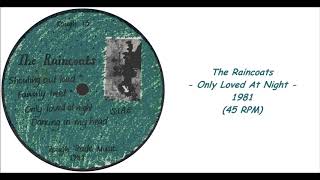 The Raincoats  Only Loved At Night  1981 45 RPM [upl. by Otnicaj359]