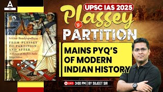 From Plassey to Partition  Modern Indian History PYQs UPSC Mains  British Empire [upl. by Eleira997]