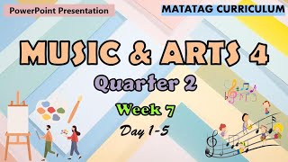 Music amp Arts 4 Matatag Curriculum PowerPoint Presentation Quarter 2 Week 7 [upl. by Gorden702]