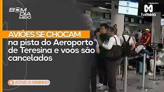 Aviões se chocam na pista do Aeroporto de Teresina e voos são cancelados [upl. by Fidele195]