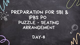 PUZZLE  SEATING ARRANGEMENT IBPS PO SBI PO JA SO ampOTHER COMPETITVE EXAMS [upl. by Means]