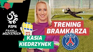 Trening bramkarski z KATARZYNĄ KIEDRZYNEK PSG [upl. by Babs]