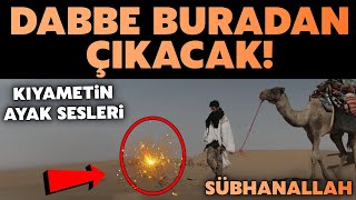 Çok Yakında quotDabbetül Arzquot Buradan Çıkacak Kıyametin Ayak Sesleri Duyulmaya BaşladıSübhanallah [upl. by Ingelbert]