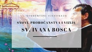 Snovi proročanstva i vizije sv Ivana Bosca [upl. by Celinda]