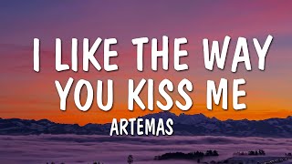 Artemas  i like the way you kiss me Lyrics [upl. by Ainimreh905]