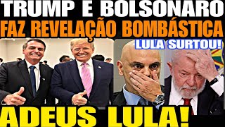 ADEUS LULA TRUMP MUSK E BOLSONARO FAZ REVELAÇÃO BOMBÁSTICA LULA VAI CAIR ESQUERDA EM DESESPERO [upl. by Quillon432]