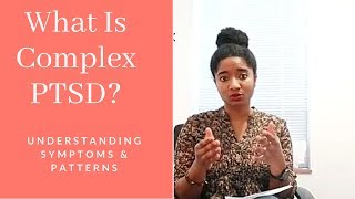 What Is Complex PTSD Understanding Symptoms amp Patterns [upl. by Nelleh355]