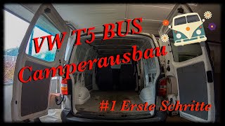 VW T5 BUS Camperausbau  1 Erste Schritte [upl. by Komara]