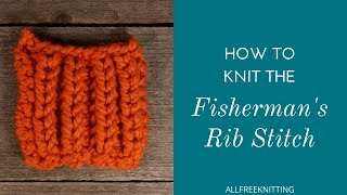 How to Knit the Fishermans Rib Stitch [upl. by Mishaan]