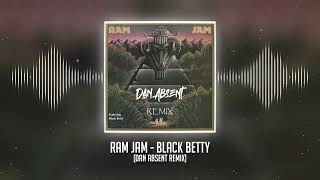 Ram Jam  Black Betty Dan Absent Remix [upl. by Germayne643]