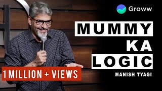 Mummy ka Logic  Stand up Comedy by Manish Tyagi [upl. by Ainafetse]