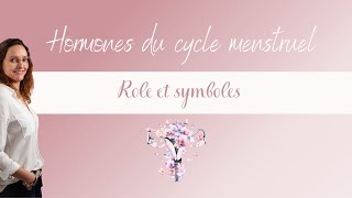 🌸 A quoi servent les hormones du cycle et leur symbolique [upl. by Erastus]