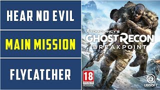 Hear No Evil  Main Mission  Flycatcher  Ghost Recon Breakpoint [upl. by Pasahow882]