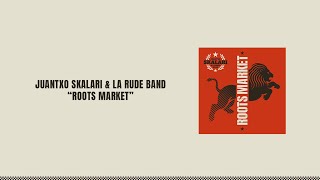 Juantxo Skalari amp La Rude Band  quotRoots Marketquot  Digital Album with subtitles [upl. by Sifan]