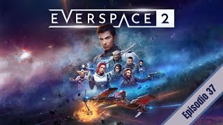 ES2 EP 37  HACKEANDO SISTEMAS  EVERSPACE 2 Gameplay español [upl. by Serle846]