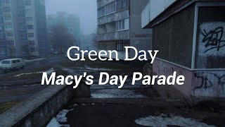 Green Day  Macys Day Parade Lyrics [upl. by Kaczer]