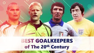 10 BEST GOALKEEPERS OF THE 20th CENTURY [upl. by Rim]