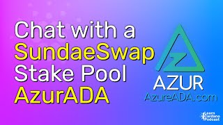 Interview with a SundaeSwap Stake Pool Operatator team AzurADA [upl. by Zeeba]