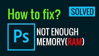 Adobe Photoshop NOT ENOUGH MEMORYRAM Problem solved Bangla [upl. by Lamrert]