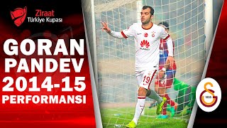 Galatasaray Goran Pandev Ziraat Türkiye Kupası 20142015 Sezon Performansı [upl. by Risteau361]