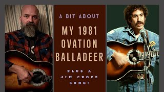 My 1981 Ovation Balladeer Plus a Jim Croce Song [upl. by Attenyw]