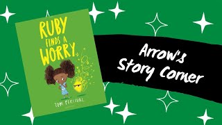 Arrow Story Corner  Ruby Finds a Worry [upl. by Epps]