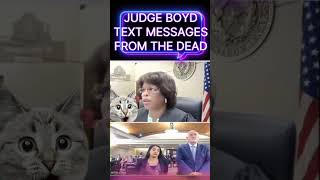 JUDGE BOYD TEXT MESSAGES FROM THE DEAD [upl. by Mellins]