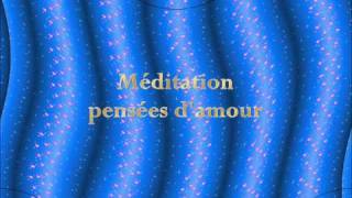 méditation pensees d amour [upl. by Aisha907]