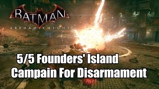 Batman Arkham Knight All Campain For Disarmament Founders Island [upl. by Gunther]