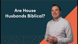 Are House Husbands Biblical [upl. by Tina756]