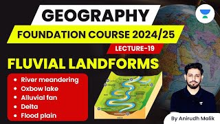 L19  Fluvial landforms River MeanderingOxbow LakeAlluvial FanDelta Riverine Island Flood Plain [upl. by Lessard]