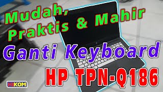 Cara Ganti Keyboard HP TPN Q186 [upl. by Maharva953]