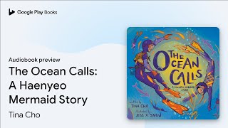 The Ocean Calls A Haenyeo Mermaid Story by Tina Cho · Audiobook preview [upl. by Karisa]