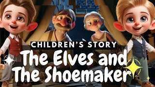 The Elves and The Shoemaker  Illustrated Childrens Story [upl. by Ebocaj202]