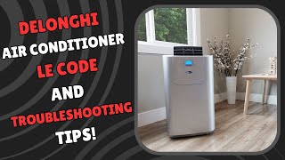 Delonghi air conditioner le code and Troubleshooting Tips [upl. by Lahtnero]