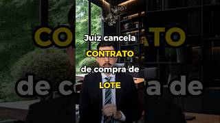 🔵 Contrato de COMPRA de LOTE cancelado direitoimobiliario advogadoimobiliario shorts [upl. by Reinnej]