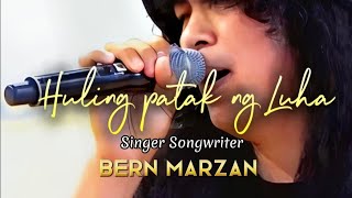 New Song quotHULING PATAK NG LUHAquot Bern Marzan original [upl. by Duffie548]