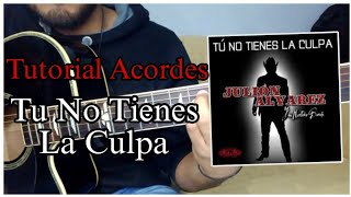 Tu No Tienes La Culpa  Julión Álvarez  Tutorial de Guitarra  Acordes [upl. by Ynaffat]