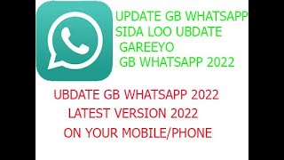 SIDA LOO UPDATE GAREEYO GB WHATSAPP VERSION 2022 [upl. by Araht416]