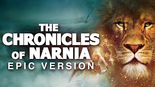 The Chronicles of Narnia  EPIC VERSION [upl. by Gawen]