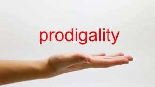 How to Pronounce prodigality  American English [upl. by Boucher897]