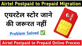 Airtel Postpaid to Prepaid Migration  Airtel store jaane ki jarurat nahin 😊 Online Process [upl. by Llehsar199]