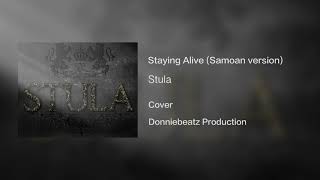 Stula  STAYING ALIVE Samoan Version [upl. by Nimsay]