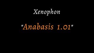 Xenophon Anabasis 11 spoken reconstructed ancient Greek [upl. by Perrin]