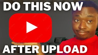 Do This Immediately AFTER YOU UPLOAD YOUR VIDEO  MUST WATCH 🚨 [upl. by Geordie]