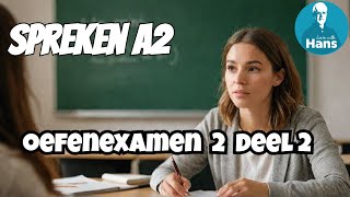 Nederlands Spreken A2 Oefenexamen 2 deel 2 [upl. by Aicelaf]